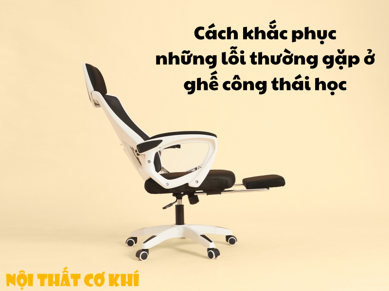 Lỗi thường gặp ở ghế công thái học
